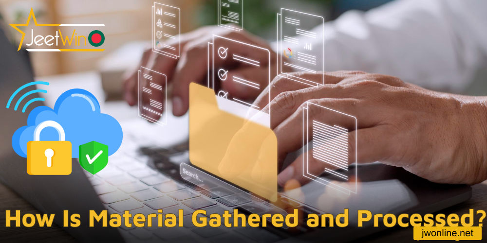 The ways Jeetwin data is collected and processed